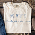 Literally Just a Dance Mom